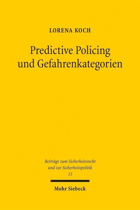Predictive Policing und Gefahrenkategorien - Lorena Koch