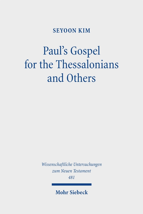 Paul's Gospel for the Thessalonians and Others - Seyoon Kim