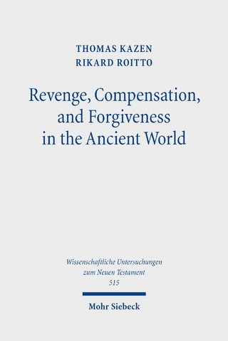 Revenge, Compensation, and Forgiveness in the Ancient World