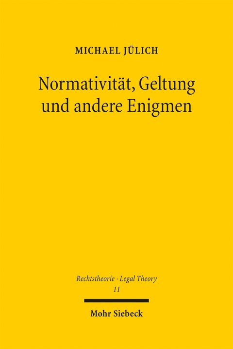 Normativit&auml;t, Geltung und andere Enigmen - Michael J&uuml;lich