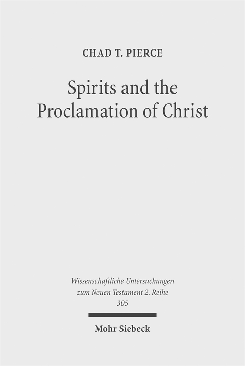 Spirits and the Proclamation of Christ - Chad T. Pierce