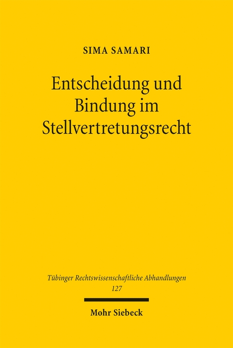 Entscheidung und Bindung im Stellvertretungsrecht - Sima Samari