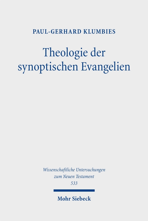 Theologie der synoptischen Evangelien - Paul-Gerhard Klumbies