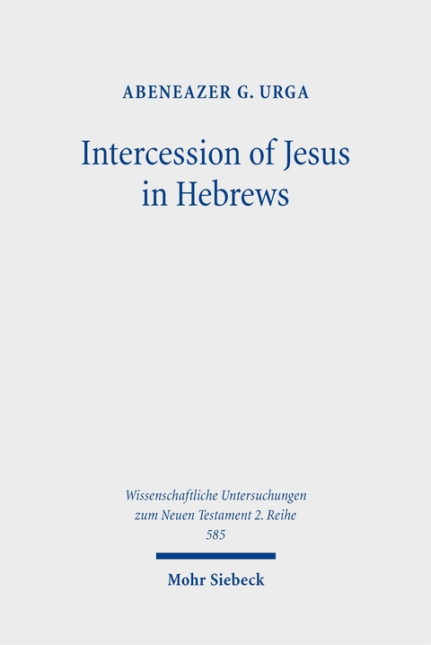 Intercession of Jesus in Hebrews - Abeneazer G. Urga