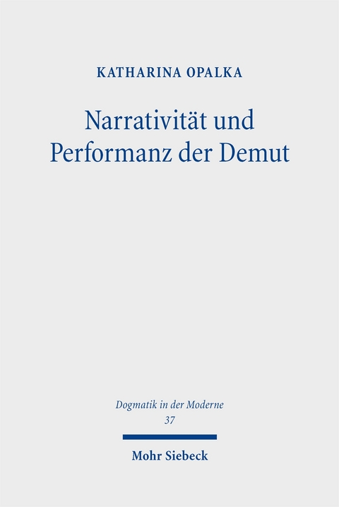 Narrativit&auml;t und Performanz der Demut - Katharina Opalka