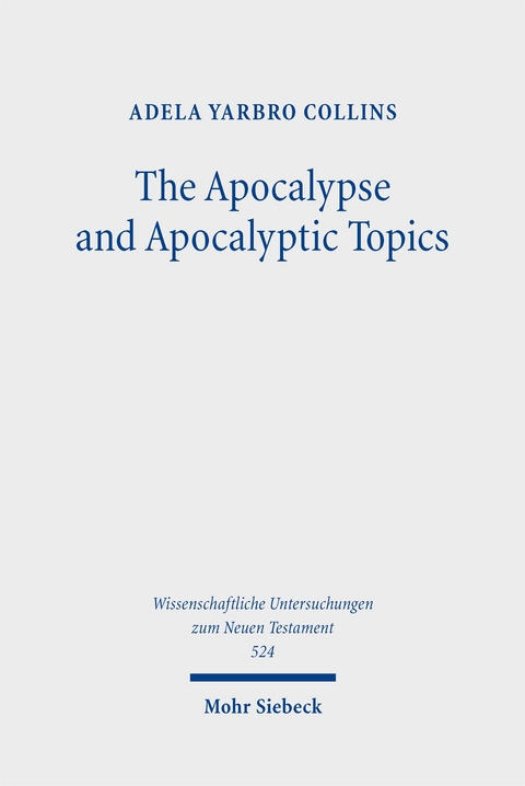 The Apocalypse and Apocalyptic Topics - Adela Yarbro Collins