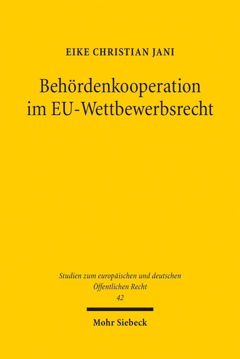 Beh&ouml;rdenkooperation im EU-Wettbewerbsrecht - Eike Christian Jani