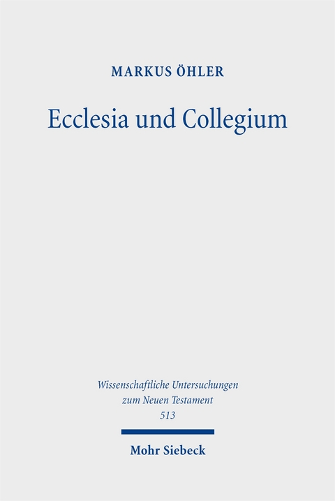 Ecclesia und Collegium - Markus Öhler