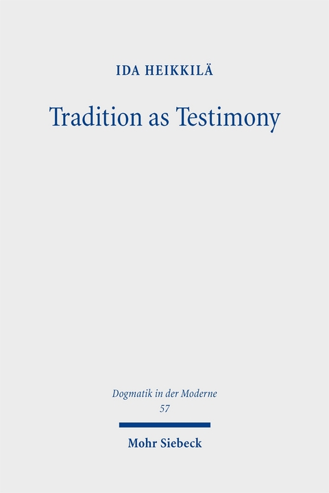 Tradition as Testimony - Ida Heikkil&auml;