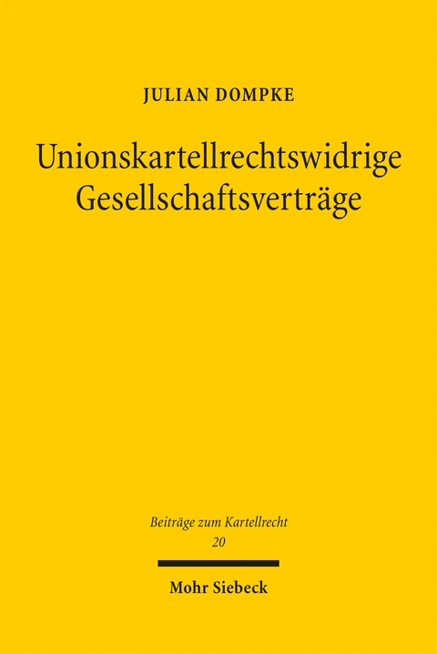 Unionskartellrechtswidrige Gesellschaftsvertr&auml;ge - Julian Dompke