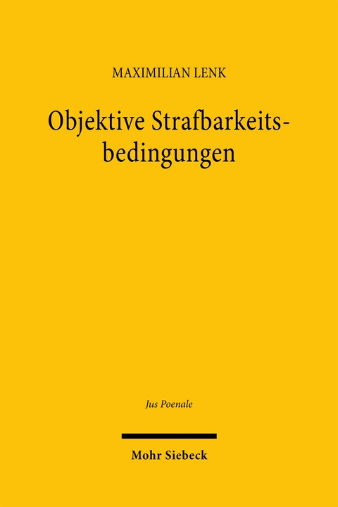Objektive Strafbarkeitsbedingungen - Maximilian Lenk
