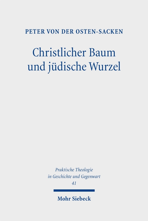 Christlicher Baum und j&uuml;dische Wurzel - Peter von der Osten-Sacken