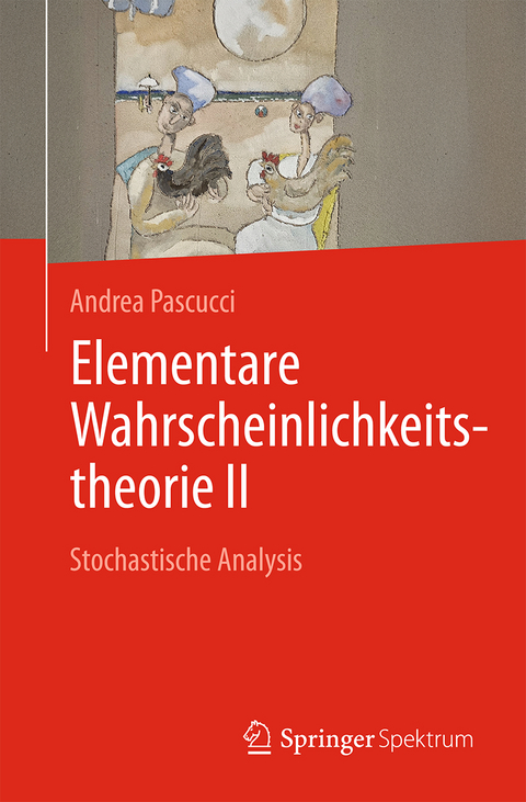 Elementare Wahrscheinlichkeitstheorie II - Andrea Pascucci