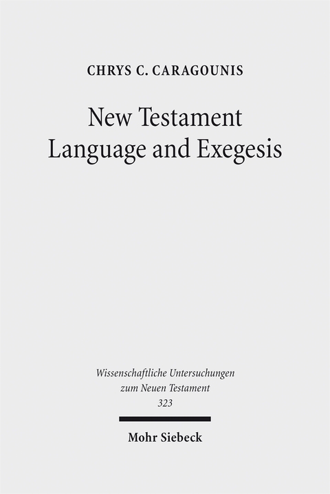 New Testament Language and Exegesis - Chrys C. Caragounis
