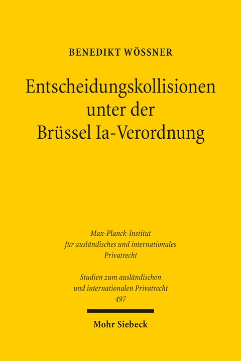 Entscheidungskollisionen unter der Br&uuml;ssel Ia-Verordnung - Benedikt W&ouml;ssner
