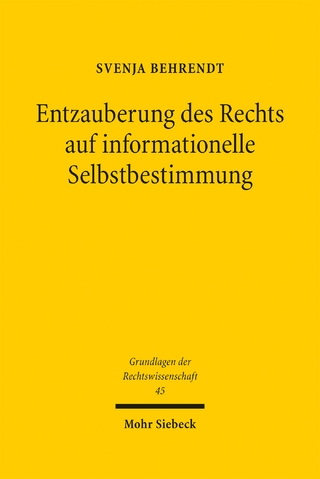 Entzauberung des Rechts auf informationelle Selbstbestimmung