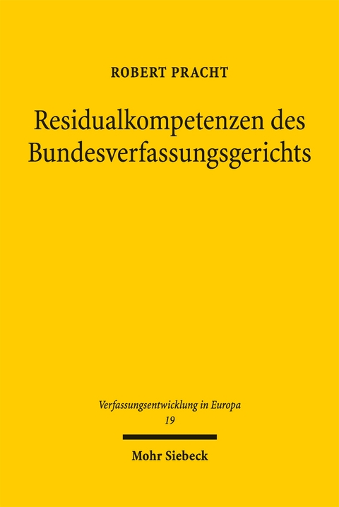 Residualkompetenzen des Bundesverfassungsgerichts - Robert Pracht