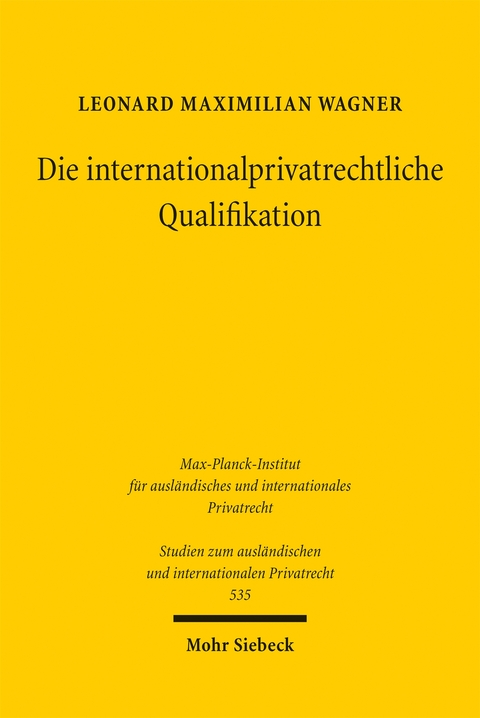 Die internationalprivatrechtliche Qualifikation - Leonard Maximilian Wagner