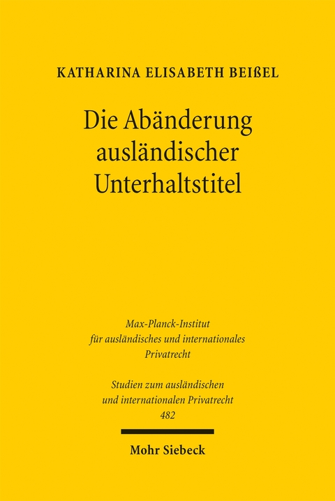 Die Abänderung ausländischer Unterhaltstitel - Katharina Elisabeth Beißel