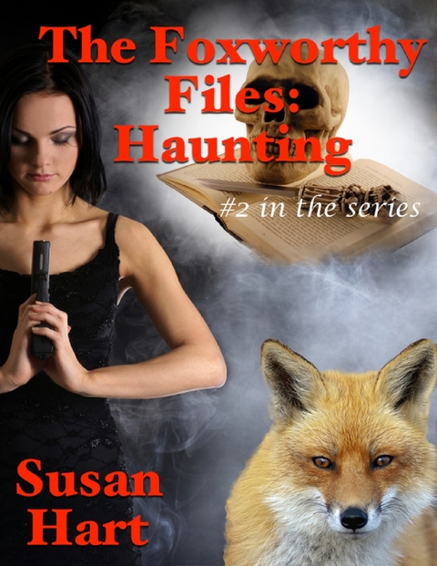Foxworthy Files: Haunting - #2 In the Series -  Susan Hart