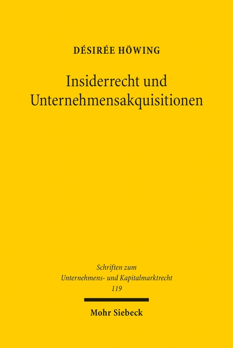 Insiderrecht und Unternehmensakquisitionen - Désirée Höwing