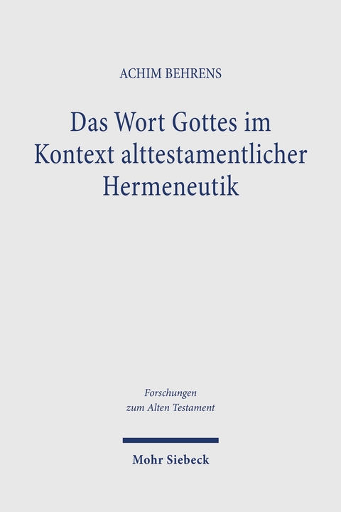 Das Wort Gottes im Kontext alttestamentlicher Hermeneutik - Achim Behrens