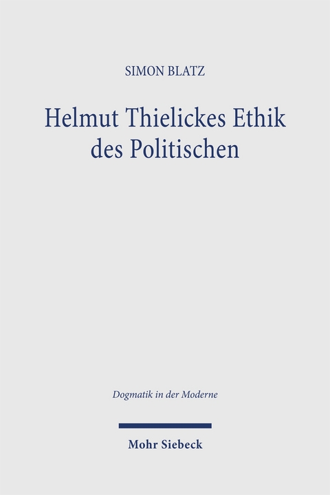 Helmut Thielickes Ethik des Politischen - Simon Blatz