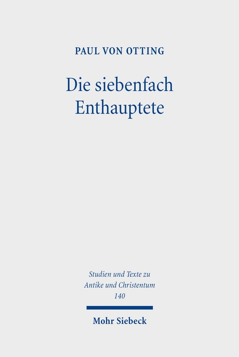 Die siebenfach Enthauptete - Paul von Otting