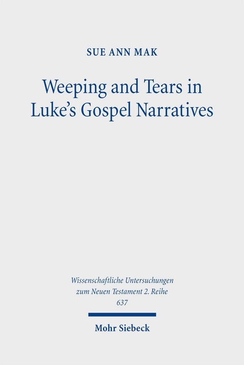Weeping and Tears in Luke's Gospel Narratives - Sue Ann Mak