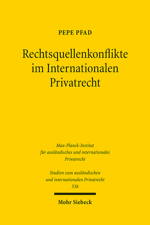 Rechtsquellenkonflikte im Internationalen Privatrecht - Pepe Pfad