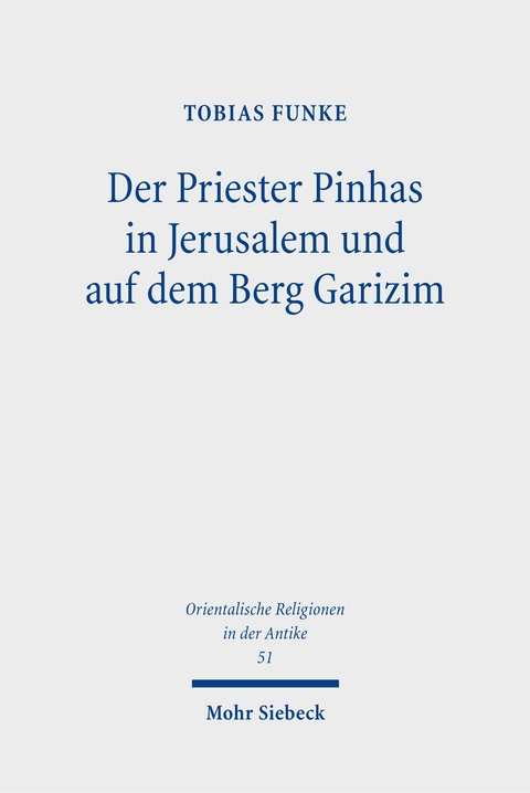 Der Priester Pinhas in Jerusalem und auf dem Berg Garizim - Tobias Funke