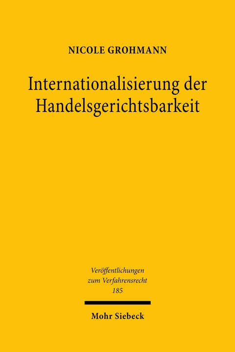 Internationalisierung der Handelsgerichtsbarkeit - Nicole Grohmann