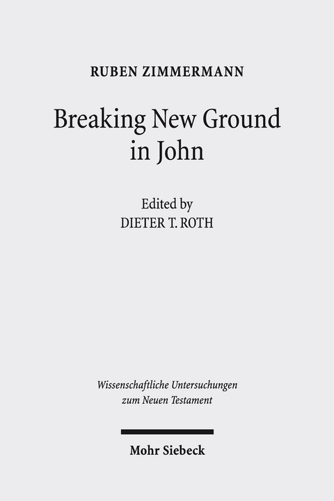 Breaking New Ground in John - Ruben Zimmermann