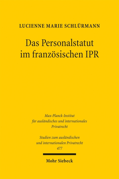 Das Personalstatut im französischen IPR - Lucienne Marie Schlürmann