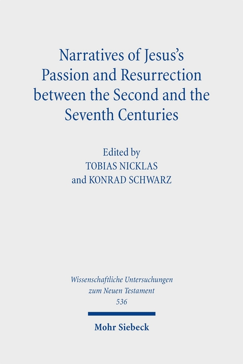 Narratives of Jesus's Passion and Resurrection between the Second and the Seventh Centuries - 
