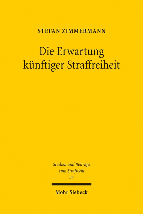 Die Erwartung k&uuml;nftiger Straffreiheit - Stefan Zimmermann