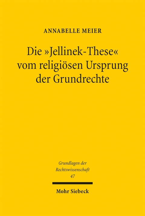 Die "Jellinek-These" vom religiösen Ursprung der Grundrechte - Annabelle Meier