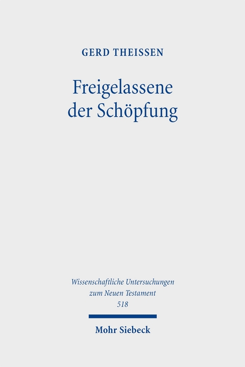 Freigelassene der Schöpfung - Gerd Theißen