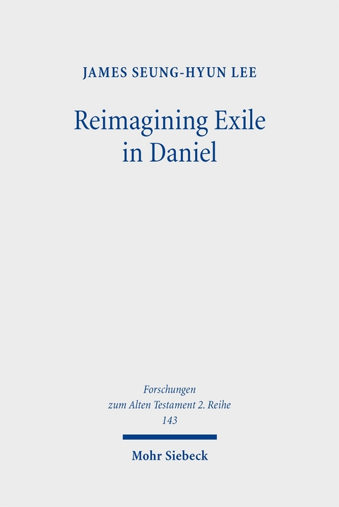 Reimagining Exile in Daniel - James Seung-Hyun Lee