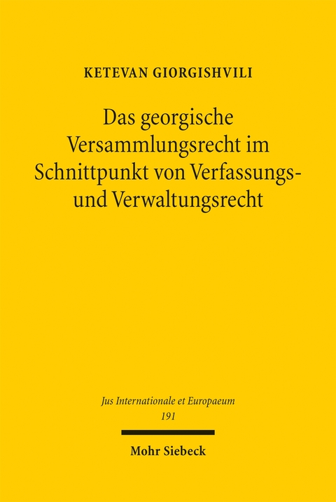 Das georgische Versammlungsrecht im Schnittpunkt von Verfassungs- und Verwaltungsrecht - Ketevan Giorgishvili
