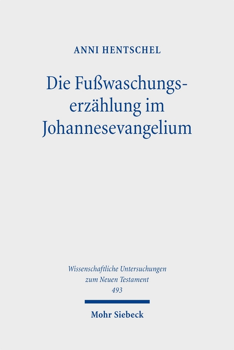 Die Fu&szlig;waschungserz&auml;hlung im Johannesevangelium - Anni Hentschel