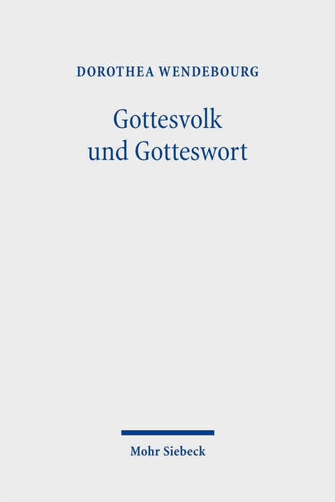 Gottesvolk und Gotteswort - Dorothea Wendebourg