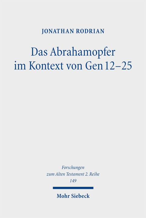 Das Abrahamopfer im Kontext von Gen 12-25 - Jonathan Rodrian