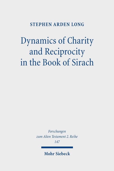 Dynamics of Charity and Reciprocity in the Book of Sirach - Stephen Arden Long