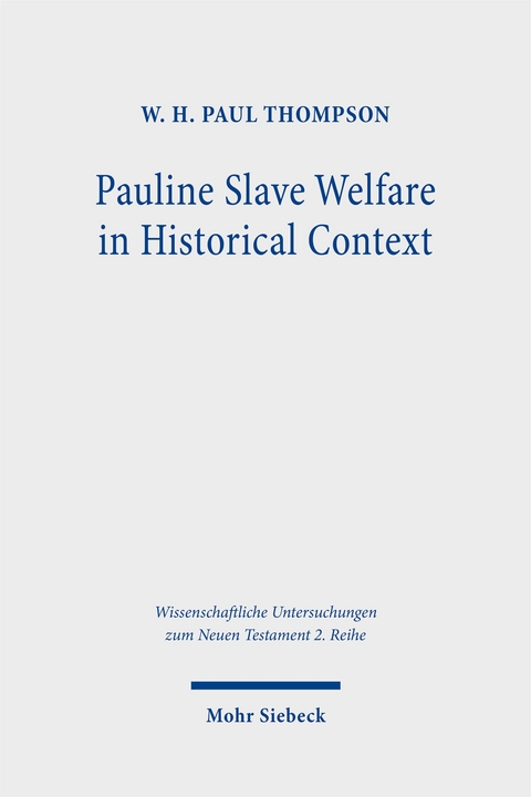 Pauline Slave Welfare in Historical Context - W. H. Paul Thompson