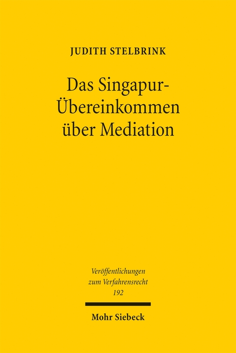 Das Singapur-Übereinkommen über Mediation - Judith Stelbrink