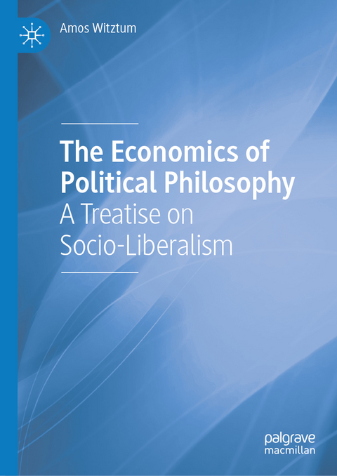 The Economics of Political Philosophy - Amos Witztum