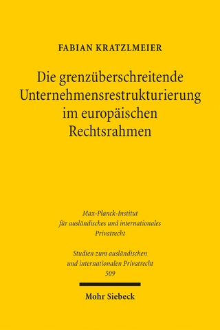 Die grenzüberschreitende Unternehmensrestrukturierung im europäischen Rechtsrahmen
