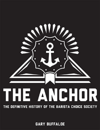 The Anchor: The Definitive History of the Barista Choice Society