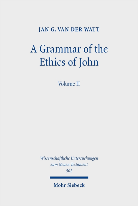 A Grammar of the Ethics of John - Jan G. Van der Watt